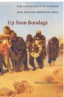 Image for Up from Bondage : The Literatures of Russian and African American Soul