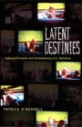 Image for Latent Destinies : Cultural Paranoia and Contemporary U.S. Narrative