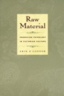Image for Raw material  : producing pathology in Victorian culture
