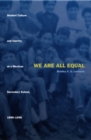 Image for We Are All Equal : Student Culture and Identity at a Mexican Secondary School, 1988-1998