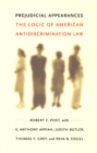 Image for Prejudicial appearances  : the logic of American antidiscrimination law