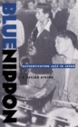 Image for Blue Nippon  : authenticating jazz in Japan