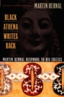 Image for Black Athena writes back  : Martin Bernal responds to his critics