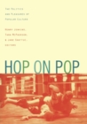 Image for Hop on pop  : the politics and pleasures of popular culture