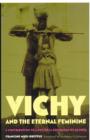 Image for Vichy and the eternal feminine  : a contribution to a political sociology of gender