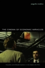 Image for The cinema of economic miracles  : visuality and modernization in the Italian art film