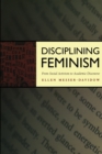 Image for Disciplining feminism  : from social activism to academic discourse