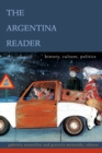 Image for The Argentina reader  : history, culture, politics