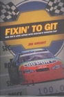 Image for Fixin to Git : One Fan&#39;s Love Affair with NASCAR&#39;s Winston Cup