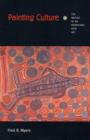 Image for Painting culture  : the making of an aboriginal high art