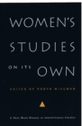 Image for Women&#39;s studies on its own  : a next wave reader in institutional change