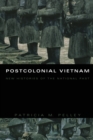 Image for Postcolonial Vietnam  : new histories of the national past