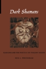Image for Dark shamans  : kanaimáa and the poetics of violent death