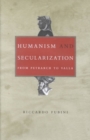 Image for Humanism and secularization  : from Petrarch to Valla