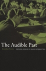 Image for The audible past  : cultural origins of sound reproduction