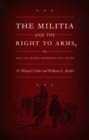Image for The Militia and the Right to Arms, or, How the Second Amendment Fell Silent