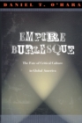 Image for Empire burlesque  : the fate of critical culture in global America
