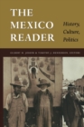 Image for The Mexico reader  : history, culture, politics