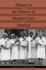 Image for Disease in the History of Modern Latin America