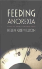 Image for Feeding anorexia  : gender and power at a treatment center