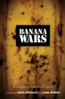 Image for Banana wars  : power, production, and history in the Americas