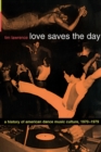 Image for Love saves the day  : a history of American dance music culture, 1970-1979