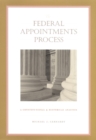 Image for The federal appointments process  : a constitutional and historical analysis