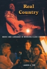 Image for Real country  : music and language in working-class culture