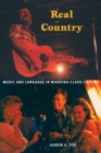 Image for Real country  : music and language in working-class culture