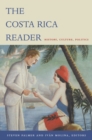 Image for The Costa Rica reader  : history, culture, politics