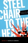 Image for Steel chair to the head  : the pleasure and pain of professional wrestling
