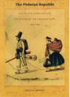 Image for The plebeian republic  : the Huanta rebellion and the making of the Peruvian state, 1820-1850