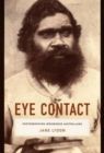 Image for Eye contact  : photographing indigenous Australians