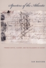 Image for Specters of the Atlantic  : finance capital, slavery, and the philosophy of history
