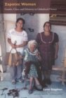 Image for Zapotec women  : gender, class, and ethnicity in globalized Oaxaca