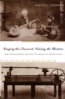 Image for Singing the classical, voicing the modern  : the postcolonial politics of music in South India