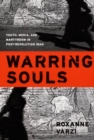 Image for Warring souls  : youth, media, and martyrdom in post-revolution Iran