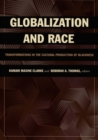 Image for Globalization and race  : transformations in the cultural production of blackness