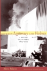 Image for Between legitimacy and violence  : a history of Colombia, 1875-2002