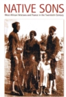 Image for Native sons  : West African veterans and France in the twentieth century