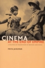 Image for Cinema at the end of empire  : a politics of transition in Britain and India