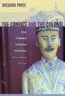 Image for The convict and the colonel  : a story of colonialism and resistance in the Caribbean