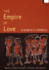 Image for The empire of love  : toward a theory of intimacy, genealogy, and carnality