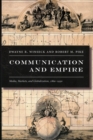 Image for Communication and empire  : media, markets, and globalization, 1860-1930