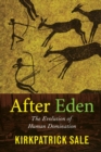 Image for After Eden  : the evolution of human domination