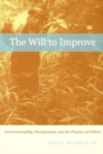 Image for The will to improve  : governmentality, development, and the practice of politics