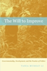 Image for The Will to Improve : Governmentality, Development, and the Practice of Politics