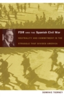 Image for FDR and the Spanish Civil War  : neutrality and commitment in the struggle that divided America