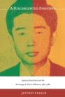 Image for A discontented diaspora  : Japanese-Brazilians and the meanings of ethnic militancy, 1960-1980