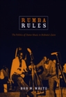 Image for Rumba rules  : the politics of dance music in Mobutu&#39;s Zaire